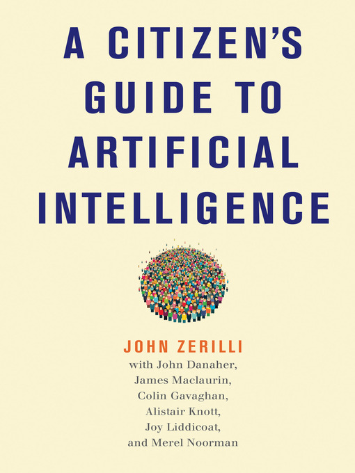 Title details for A Citizen's Guide to Artificial Intelligence by John Zerilli - Available